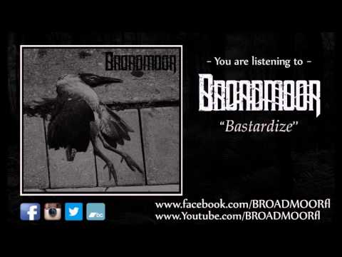BROADMOOR - Bastardize (Audio)