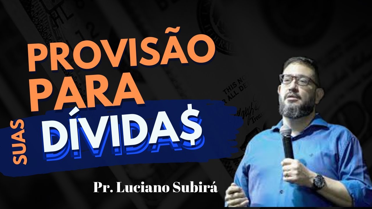 Provisão para suas dívidas - Luciano Subirá