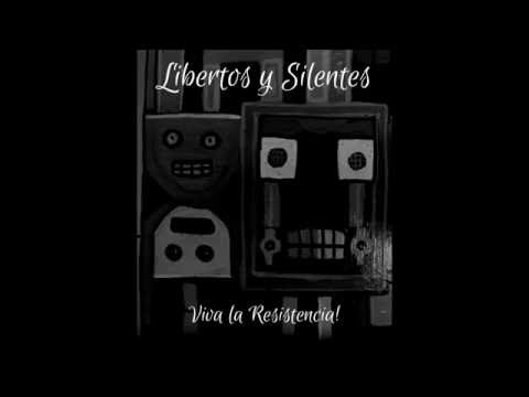 Libertos y Silentes - Vive la Resistance! (Disco completo)