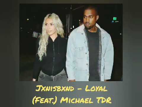 Loyal [Feat. Michael TDR]