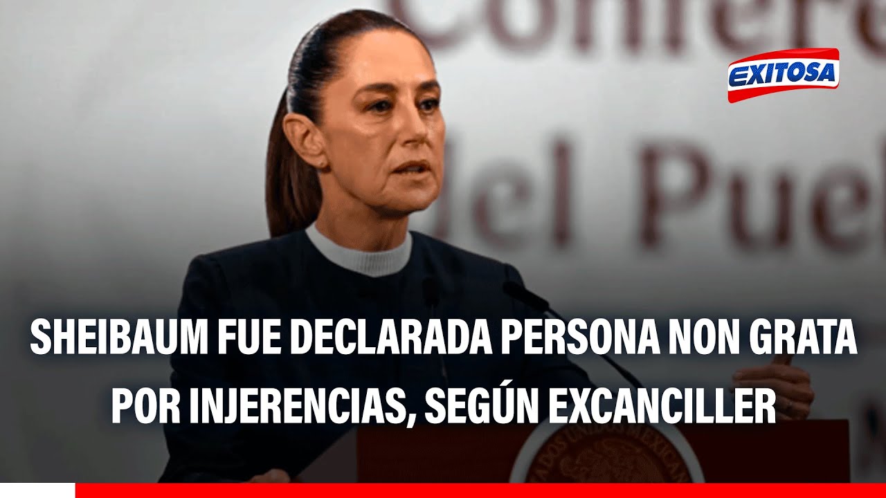 🔴🔵 Claudia Sheinbaum declarada persona non grata por Perú: Ha cometido injerencia, según excanciller