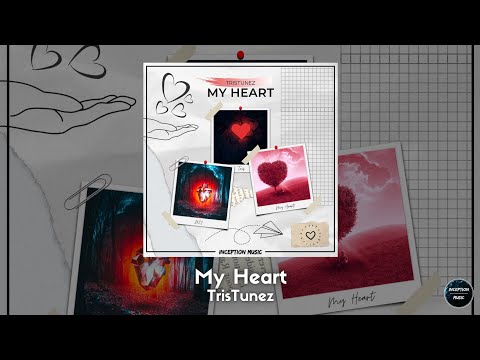 TrisTunez - My Heart (Inception Music Release) [Lyric Video]