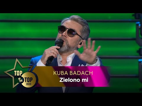 Kuba Badach - Zielono mi | TOP OF THE TOP Sopot Festival