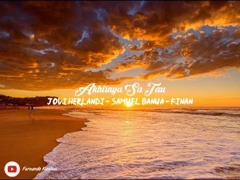 Jovi Herlandi x Samuel Banua x Finan - Akhirnya Sa Tau (Lirik Video)