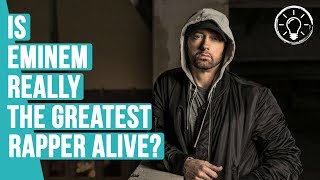 Why Eminem Is The Greatest Rapper Alive!