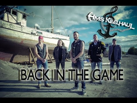 HMS Keelhaul - Back in the Game (music video + lyrics in description)