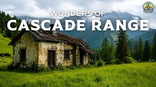 Wonders of the Cascade Range | America's Last Wild Frontier | Travel Video 4K