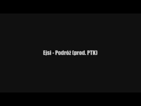 Ejsi - Podróż (prod. PTK)