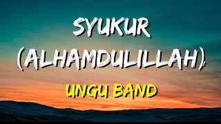 Download lagu Ungu - Syukur (Alhamdulillah) (Lirik) mp3