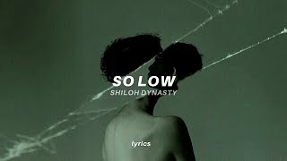 Shiloh Dynasty - So Low (lyrics) | who would you die for?