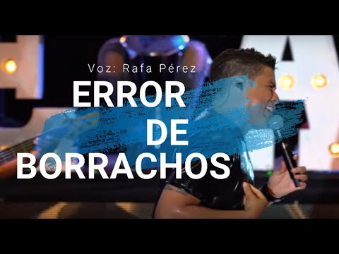 Error de Borrachos - Rafa Pérez - REAL - LETRA - Video Lyric