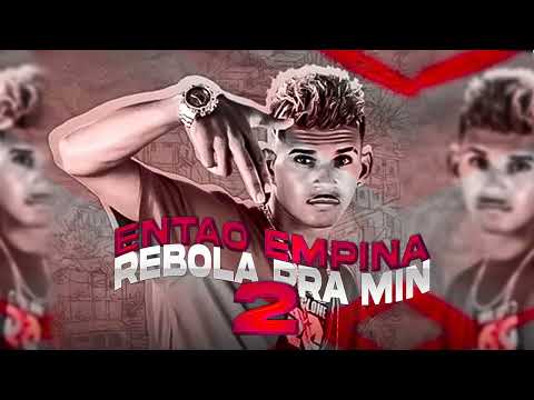 CL NO BEAT - ENTÃO EMPINA REBOLA PRA MIN 2 - BREGAFUNK