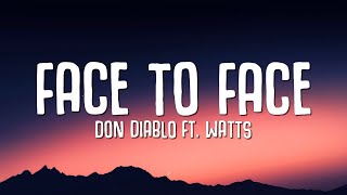 Don Diablo - Face to Face (Lyrics) ft. WATTS