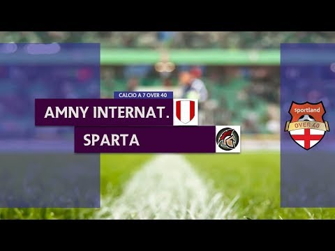 AMNY INTERNATIONAL vs SPARTA - Campionato C7 Over 40