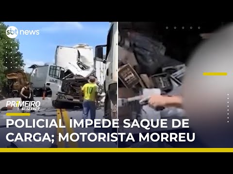 Policial à paisana impede saque de carga após acidente; motorista morreu | #PrimeiroImpacto