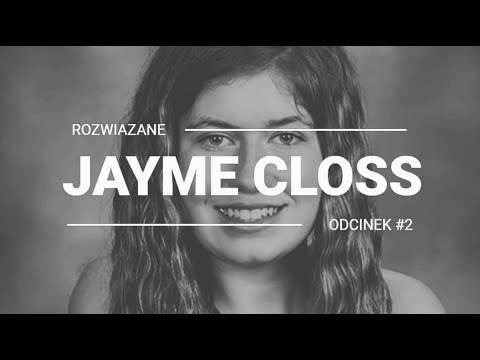 Sprawa porwania JAYME CLOSS - ROZWIĄZANE #2 | ROK 2018