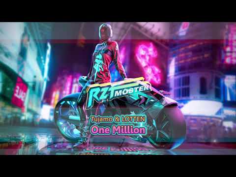 Tujamo & LOTTEN - One Million [ rztmoster_edit ]