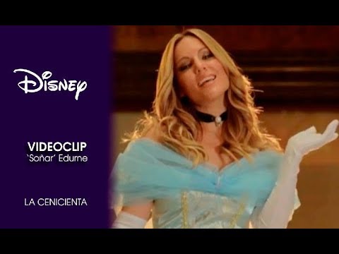 Cenicienta | Videoclip: 'Soñar'  - Edurne| Disney Oficial