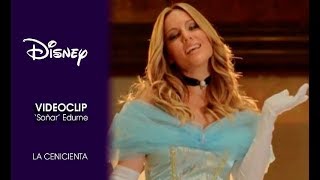 Disney España | Cenicienta | Videoclip Edurne 'Soñar'