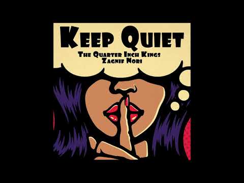 The Quarter Inch Kings x Zagnif Nori - Keep Quiet