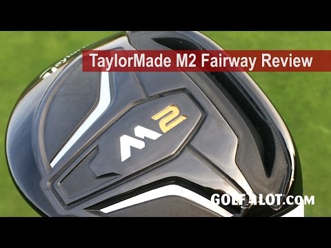 TaylorMade M2 Fairway Review By Golfalot