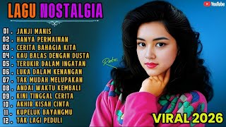 Download lagu LAGU NOSTALGIA PALING SEDIH 😭 TEMBANG KENANGAN VIRAL 2026 💔 PATAH HATI - JANJI MANIS mp3
