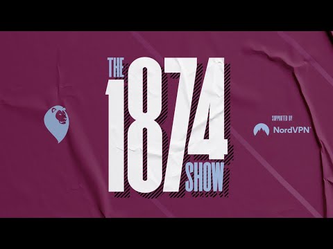 The 1874 Show: A look ahead to Aston Villa’s 23-24, managing Europe