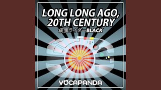 Download lagu Long Long ago, 20th Century (From 'Kamen Rider BLACK') mp3