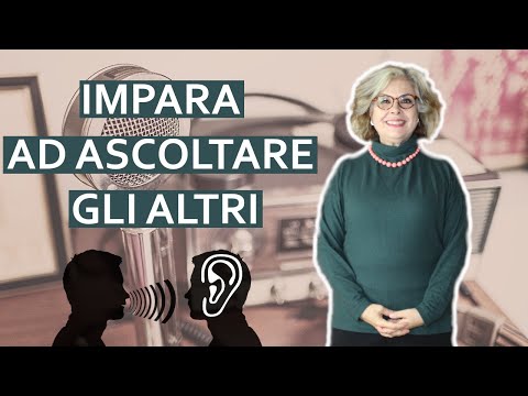 IMPARA ad ascoltare gli altri