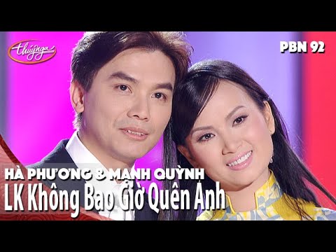 PBN 92 | Mạnh Quỳnh & Hà Phương - LK Không Bao Giờ Quên Anh & Đừng Nói Xa Nhau