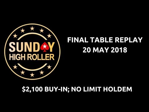 $2,100 Sunday High Roller 20 May 2018: Final Table Replay