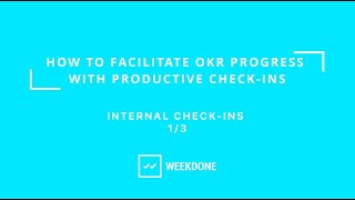 Internal Check-ins - How to Facilitate OKR Progress with Productive Check-ins (Video 1/3)
