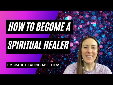 How To Become A Spiritual Healer – Beginner’s Guide 🌟