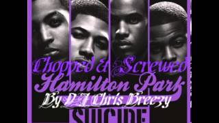 Suicide-Hamilton Park Feat. Meek Mill (Chopped &amp; Screwed by DJ Chris Breezy)