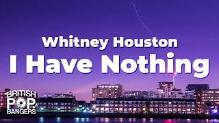 Whitney Houston - I Have Nothing (Lyrics)