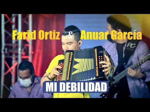 Mi debilidad - Farid Ortiz & Anuar García En vivo, Y eres tu, mi debilidad y eres tu mi razón de ser