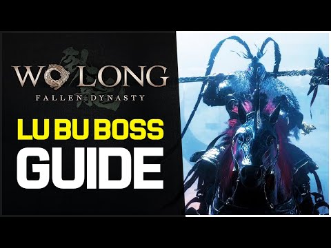 Wo Long Fallen Dynasty Lu Bu Boss Fight Tips - How to Beat Wo Long Lu Bu Boss (Guide)