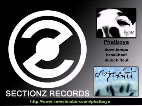 SectionZ Records Presents: Phatboye ~ Objeckt
