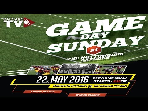 BAFANL MFC1 - Doncaster Mustangs @ The Nottingham Caesars - 22nd May 2016
