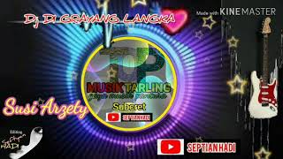 Download lagu Dj DI GRAYANG LANGKA, SUSI ARZETY, SEPTIAN HADI mp3
