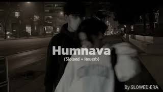 Download lagu Humnava | (Slowed   Reverb) by SLOWED-ERA mp3