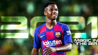 Ansu Fati ▶Magic System - Magic In The Air ● Amazing Skills &amp; Goals ● 2021