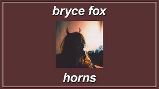 Horns - Bryce Fox (Lyrics)