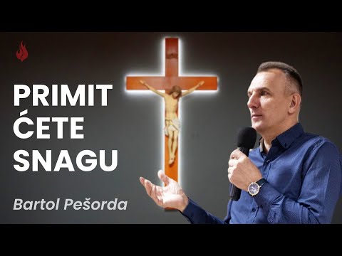 Primit ćete snagu | Bartol Pešorda
