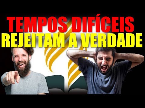 TEMPOS DIFÍCEIS - REJEITAM A VERDADE