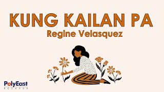 Regine Velasquez - Kung Kailan Pa - (Official Lyric Video)