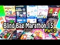 Surprise Blind Bag Marathon 15 - Part2 ...