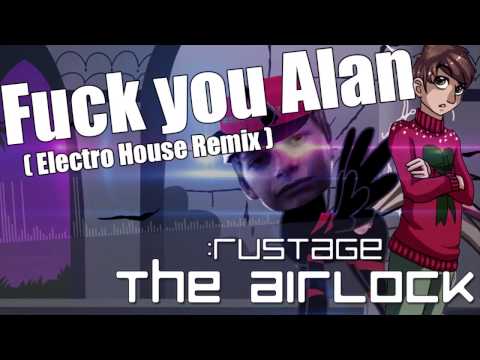:rustage - Fuck You Alan ( Electro House Remix )
