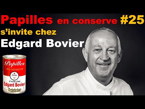 Papilles en conserve #25 Edgar Bovier