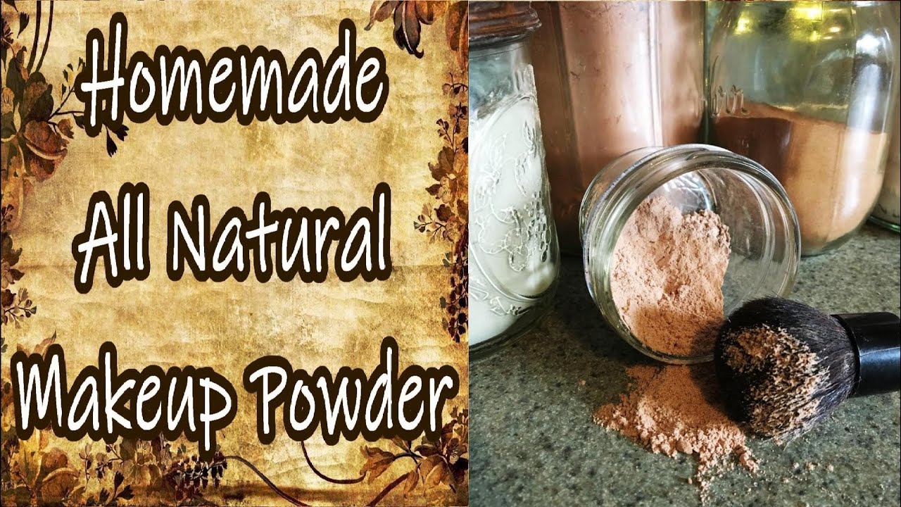 Make Your Own Makeup Powder All Natural